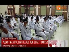 PELANTIKAN PULUHAN KADES DEK BUPATI KAMPAR